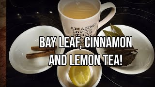 Bay Leaf Cinnamon Lemon Tea [upl. by Mikes]