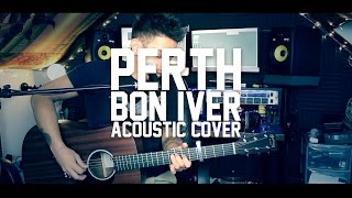 Perth  Bon Iver Acoustic Cover [upl. by Asyl]