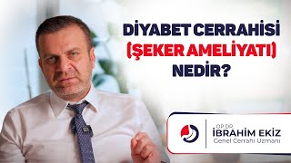 DİYABET CERRAHİSİ  ŞEKER AMELİYATI NEDİR [upl. by Shapiro]