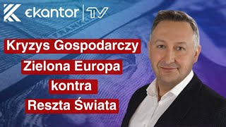 11 Komentarz Rynkowy  Kryzys Gospodarczy  Zielona Europa kontra Reszta Świata [upl. by Barta]