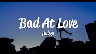 Halsey  Bad At Love Lyrics [upl. by Carina]