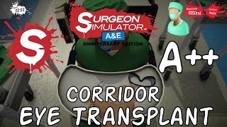 Surgeon Simulator Anniversary Edition  Corridor Eye Transplant A [upl. by Sharlene]