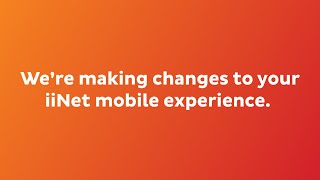 We’re making changes to your iiNet mobile experience [upl. by Etterual]