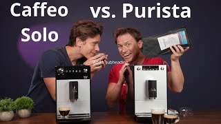 Melitta Caffeo Solo vs Purista  Lohnt es sich 100€ mehr auszugeben [upl. by Iago]