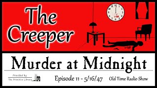 Murder at Midnight The Creeper EP 11 1947 Mystery Horror Old Time Radio Shows [upl. by Lebazej]