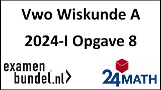 Eindexamen vwo wiskunde A 2024I Opgave 8 [upl. by Trawets]