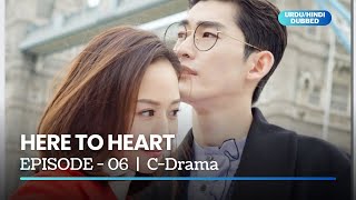 Here To Heart  Episode 6  C Drama  UrduHindi Dubbed  Janine Chang  Jenny Zhang  Zhou Qi Qi [upl. by Amandy282]