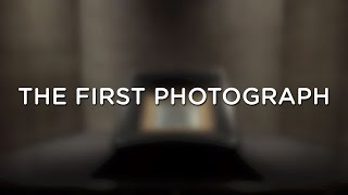 THE FIRST PHOTOGRAPH [upl. by Jordon]