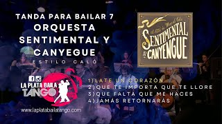 Tanda para bailar 7 Orquesta Sentimental y Canyengue estilo Miguel Caló [upl. by Aneerhs]