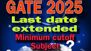 GATE 2025 form fill up date extended Minimum cutoff Subject exam nta gate neet iqtest tricks [upl. by Hammerskjold980]