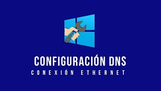 Configuración DNS de tu dispositivo Windows con Conexión Ethernet [upl. by Saint]