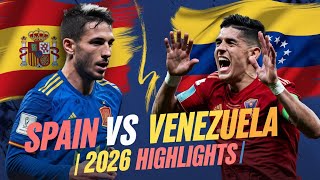 Spain vs Venezuela  2026 International Football Clash  Full Match Highlights amp Goals [upl. by Jerald798]