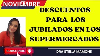 DESCUENTOS EN LOS SUPERMERCADOS PARA LOS JUBILADOS Y PENSIONADOS Noviembre 2024 [upl. by Sami]