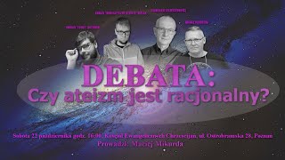 DEBATA quotCzy ateizm jest racjonalnyquot  Kościół Ewangelicznych Chrześcijan Poznań 22102022 r [upl. by Nwahsav]