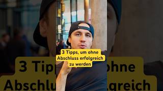 3 Tipps um ohne Abschluss erfolgreich zu werden mindset reichtum [upl. by Mycah]