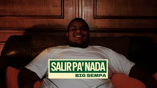 Big Sempa  Salir pa nada Vídeo Oficial [upl. by Damha]