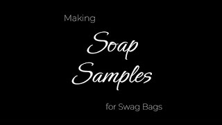 Making Soap Samples for Swag Bags [upl. by Sirtaeb]