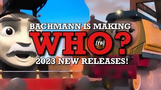 Bachmann is releasing WHO 2023 TTTE OO N amp 009 NEW Releases [upl. by Ahsik]