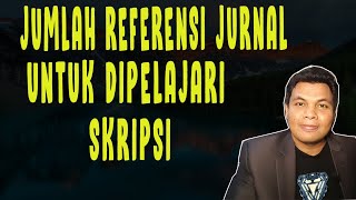 JUMLAH REFERENSI JURNAL UNTUK SKRIPSI [upl. by Deelaw]