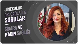 Sigaranın Kadın Sağlığı Üzerine Etkileri [upl. by Lashar]