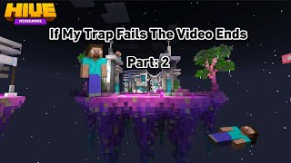 If My Trap Fails The Video Ends Pt 2 Hive Minigames [upl. by Eessej779]