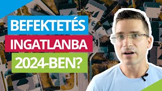 Befektetés ingatlanba 2024 Milyen hozamok érhetőek el [upl. by Artur]