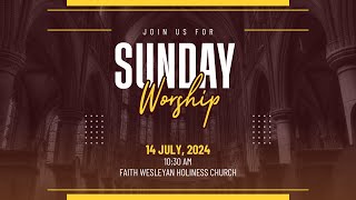 FAITH WESLEYAN HOLINESS CHURCH  SUNDAY SERVICE 14TH JULY 2024 [upl. by Keldon]