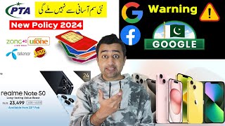 PTA New Policy About New Sim Buying in 2024  Google Warning to Pakistan  Dont Buy Realme Note 50 [upl. by Nyliac]