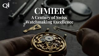 Cimier A Century of Swiss Watchmaking Excellence [upl. by Znerol]