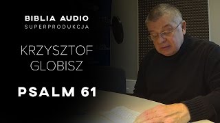 Krzysztof Globisz czyta Psalm 61 całość [upl. by Ishmul799]