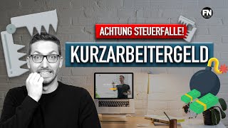 2 Steuerfallen bei Kurzarbeit  Kurzarbeitergeld Steuern und Steuererklärung 2020 [upl. by Libnah]