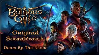 39 Baldurs Gate 3 Original Soundtrack  Down By The River [upl. by Leuams96]