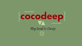 cocodeep  My Soul is Deep 11 deephouse deep deephousemusic underground xtra8 [upl. by Haisi]