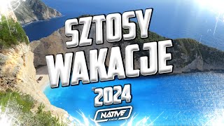 🌞 LATOWAKACJE 2024  SZTOSY NA WAKACJE 2024  KLUBOWE SZTOSY DJ NATIVE 🌞 [upl. by Rosalynd218]