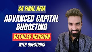 Advanced Capital Budgeting Revision  Detailed with Questions  CA Final AFM  Pratik Jagati [upl. by Manuela]