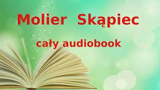 Molier Skąpiec cały audiobook  darmowy AUDIOBOOK LEKTURA [upl. by Suaeddaht935]