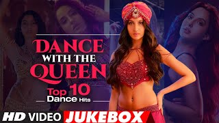 Dance with the Queen Top 10 Dance Hits Video Jukebox  Nora Fatehi Video Songs Collection [upl. by Sipple372]