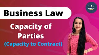 Capacity of Parties  Capacity to Contract  Indian Contract Act  Business Laws [upl. by Anaugal]