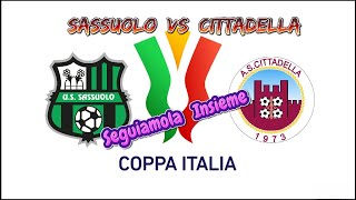 Sassuolo vs Cittadella  Coppa Italia  LIVE [upl. by Mloclam]