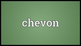 Chevon Meaning [upl. by Gerson347]