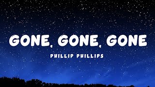 Gone Gone Gone  Phillip Phillips lyrics [upl. by Shantee120]