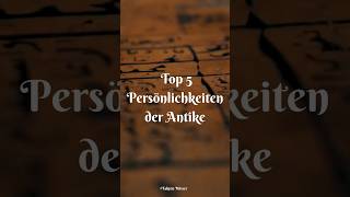 Top 5  Persönlichkeiten der Antike [upl. by Karilla818]