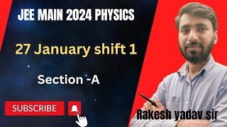 JEE MAIN 2024 PAPER PHYSICS 27 january shift 1 Section  A  By Rakesh yadav sir [upl. by Retse]