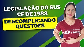 Legislação do SUS CF de 1988 Descomplicando Questões [upl. by Ludie]