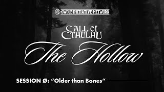 quotThe Hollowquot Session 0  Call of Cthulhu Homebrew [upl. by Navonoj]