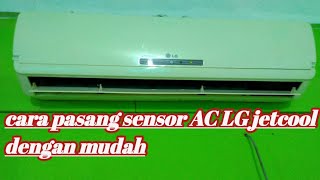 CARA MUDAH MEMASANG ATAU MENGGANTI SENSOR AC LG JETCOOL [upl. by Fifi]