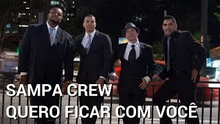 SAMPA CREW  QUERO FICAR COM VOCÊ COM LETRA [upl. by Ellenaej656]