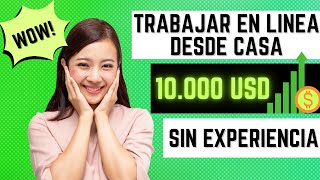 ¡Gana 10000 desde casa Descubre 5 TRABAJOS sin experiencia empieza HOY [upl. by Niveg]