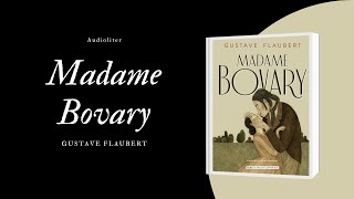 Madame Bovary  Gustave Flaubert Audiolibro Completo Voz Humana  Resumen completo [upl. by Ahsocin781]