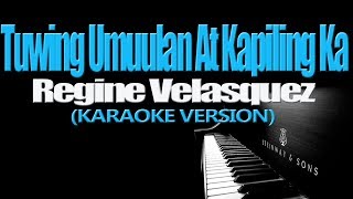 TUWING UMUULAN AT KAPILING KA  Regine Velasquez KARAOKE VERSION [upl. by Cass]